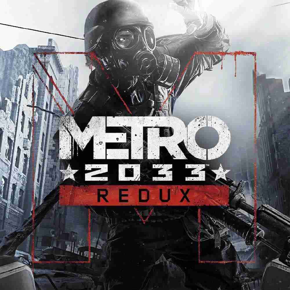 Metro 2033 Redux - PC