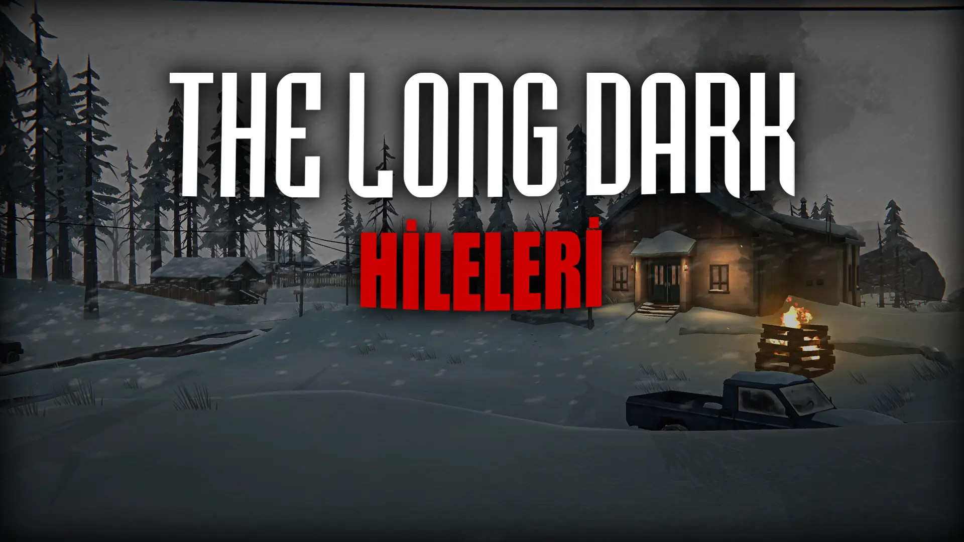 The Long Dark Hileleri ve Komutları