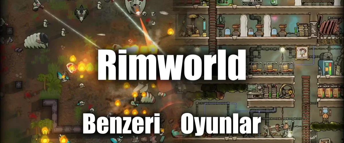Rimworld Benzeri Oyunlar